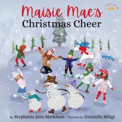 Maisie Mae's Christmas Cheer - Markham, Stephanie Jane; Miligi, Graziella