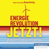 Energierevolution jetzt!: Mobilität, Wohnen, grüner Strom und Wasserstoff: Was führt uns aus der Klimakrise - und was ni