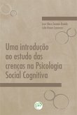 Uma introdução ao estudo das crenças na psicologia social cognitiva (eBook, ePUB)
