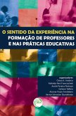 O sentido da experiência na formação de professores e nas práticas educativas (eBook, ePUB)