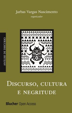 Discurso, cultura e negritude (eBook, ePUB) - Nascimento, Jarbas Vargas; Ferreira, Anderson; Nardocci, Izilda Maria; Silva, Luciana Soares da; Cano, Márcio Rogério de Oliveira; Miranda, André Freitas; Fanti, Mara Rubia N. Costa; Oliveira, Helena Lucas Rodrigues de; Castanho, Eli Gomes; Viviani, Fabrícia Carla; Eliakim, Jonatas