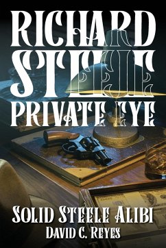 Richard Steele Private Eye - Reyes, David