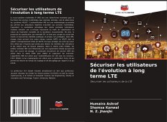 Sécuriser les utilisateurs de l'évolution à long terme LTE - Ashraf, Humaira;Kanwal, Shamsa;Jhanjhi, N. Z.