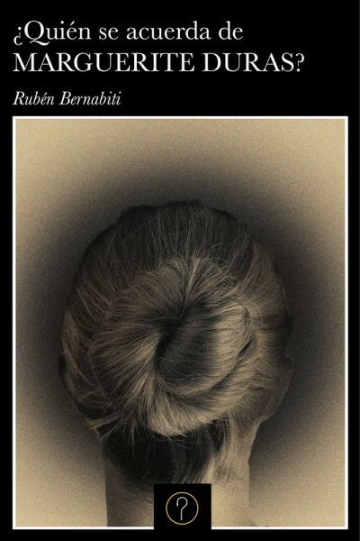 ¿Quién se acuerda de Marguerite Duras? (eBook, ePUB) ¿Quién se acuerda de Marguerite Duras? (eBook, ePUB)