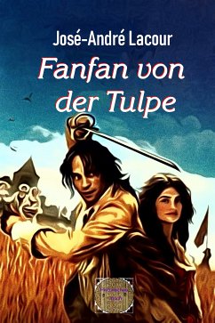 Fanfan von der Tulpe (eBook, ePUB) - Lacour, José-André