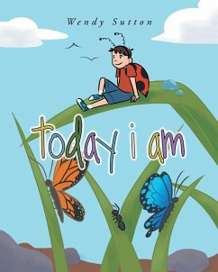 Today I Am (eBook, ePUB) - Sutton, Wendy