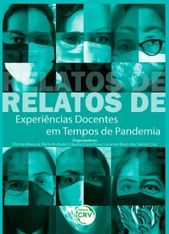 Relatos de experiências docentes em tempos de pandemia (eBook, ePUB) - Andrade, Dídima Maria de Mello; Rosa, Claudia Urpia; Cruz, Lorames Bispo dos Santos