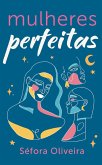 Mulheres perfeitas (eBook, ePUB)