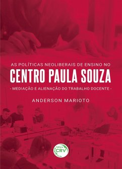 As políticas neoliberais no Centro Paula Souza (eBook, ePUB) - Marioto, Anderson
