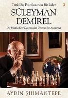 Türk Dis Politikasinda Bir Lider Süleyman Demirel - Sihmantepe, Aydin