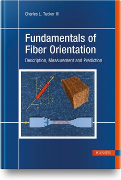 Fundamentals of Fiber Orientation - Tucker III, Charles L.