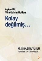 Aykiri Bir Yöneticinin Notlari Kolay Degilmis... - sinasi Büyüklü, M.