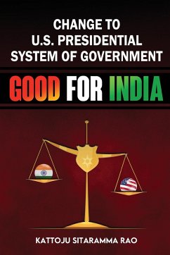 Change to US Presidential System of Government - Good for India - Rao, Kattoju Sitaramma