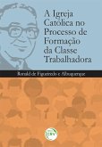 A igreja católica no processo de formação da classe trabalhadora (eBook, ePUB)