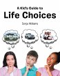 A Kid's Guide to Life Choices (eBook,... - Bild 1