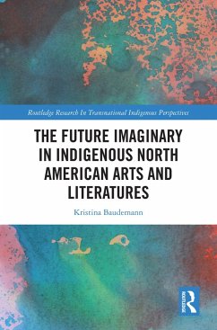 Cover The Future Imaginary in Indigenous North American Arts and Literatures (eBook, ePUB)