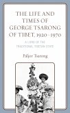 The Life and Times of George Tsarong of Tibet, 1920-1970 (eBook, ePUB)