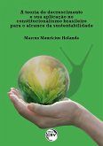 A teoria do decrescimento e sua aplicação no constitucionalismo brasileiro para o alcance da sustentabilidade (eBook, ePUB)