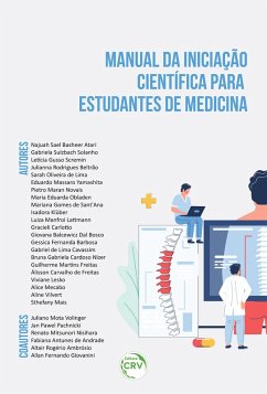 Manual da iniciação científica para estudantes de medicina (eBook, ePUB) - Atari, Najuah Sael Basheer; Klüber, Isadora; Lattmann, Luiza Manfroi; Carlotto, Gracieli; Bosco, Giovana Balcewicz Dal; Barbosa, Gessica Fernanda; Cavassim, Gabriel de Lima; Nizer, Bruna Gabriela Cardoso; Freitas, Guilherme Martins; Freitas, Álisson Carvalho de; Lesko, Viviane; Solanho, Gabriela Sulzbach; Mecabo, Alice; Vilvert, Aline; Mais, Sthefany; Scremin, Letícia Gusso; Beltrão, Julianna Rodrigues; Lima, Sarah Oliveira de; Yamashita, Eduardo Massaro; Novais, Pietro Maran; Obladen, Maria