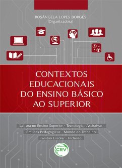 Contextos educacionais do ensino básico ao superior leitura no ensino superior - tecnologias assistivas práticas pedagógicas - mundo do trabalho gestão escolar - inclusão (eBook, ePUB) - Borges, Rosângela Lopes