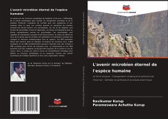 L'avenir microbien éternel de l'espèce humaine - Kurup, Ravikumar;Achutha Kurup, Parameswara