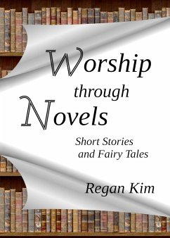 Worship Through Novels - Kim, Regan