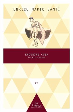 Enduring Cuba : Thirty Essays - Mario Santí, Enrico