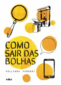 Como sair das bolhas (eBook, ePUB) - Ferrari, Pollyana