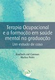 Terapia ocupacional e a formação em saúde mental na graduação (eBook, ePUB)