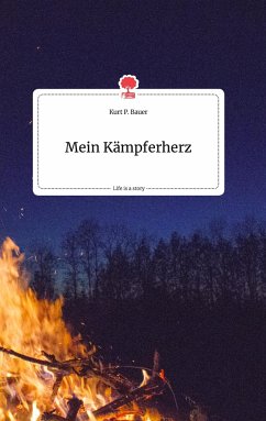 Mein Kämpferherz. Life is a Story - story.one - Bauer, Kurt P.
