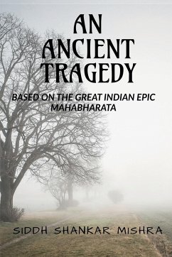 Ancient Tragedy - Mishra, Siddh Shankar