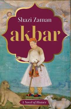 AKBAR A NOVEL OF HISTORY - Zaman, Shazi