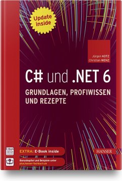 C# und .NET 6 - Grundlagen, Profiwissen und Rezepte - Kotz, Jürgen;Wenz, Christian