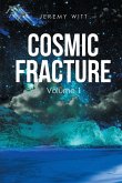 Cosmic Fracture Volume 1 (Cosmic Fracture Saga, #1) (eBook, ePUB)