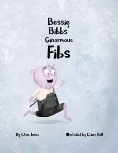 Bessie Bibbs' Ginormous Fibs (The Monstrous World of Hoppity Thicket, #2) (eBook, ePUB) - Jones, Chris