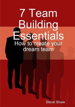 7 Team Building Essentials - Shaw, Steve