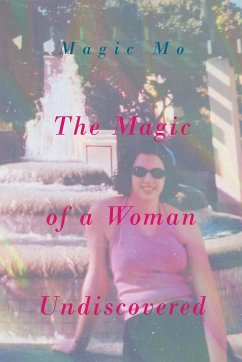 The Magic of a Woman Undiscovered - Mo, Magic