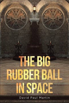 The Big Rubber Ball in Space (eBook, ePUB) - Martin, David Paul