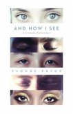 And Now I See (eBook, ePUB) And Now I See (eBook, ePUB)