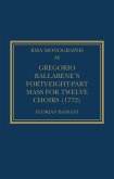 Gregorio Ballabene's Forty-eight-part Mass for Twelve Choirs (1772) (eBook, ePUB)