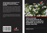 IMPLICAZIONI ECOFISIOLOGICHE DI UNA PIANTA DI BACOPA MONNIERI ALLEVATA IN MODO INVITRO