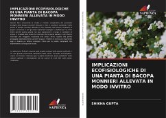 Cover IMPLICAZIONI ECOFISIOLOGICHE DI UNA PIANTA DI BACOPA MONNIERI ALLEVATA IN MODO INVITRO