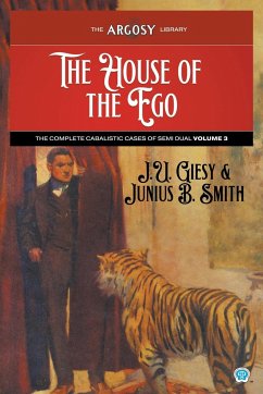 The House of the Ego - Giesy, J. U.; Smith, Junius B.