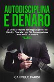 Autodisciplina e denaro: La guida completa per raggiungere i tuoi obiettivi finanziari con più consapevolezza e più forza di volontà. Volume 3 (eBook, ePUB)