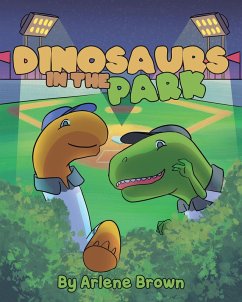 Dinosaurs in the Park (eBook, ePUB) - Brown, Arlene