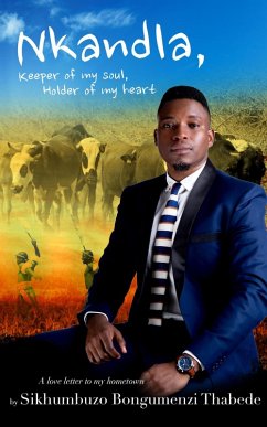 Nkandla, Keeper of My Soul, Holder of My Heart (eBook, ePUB) - Thabede, Sikhumbuzo
