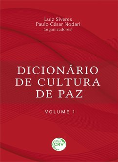 Dicionário de cultura de paz - volume 1 (eBook, ePUB) - Síveres, Luiz; Nodari, Paulo César