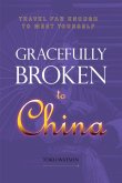 Gracefully Broken to China (eBook, ePUB)
