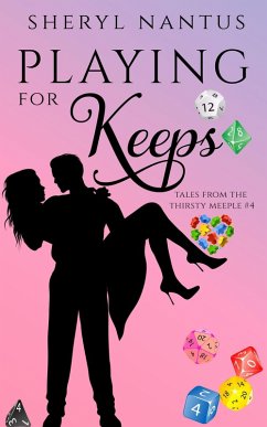 Playing For Keeps (Tales from The Thirsty Meeple, #4) (eBook, ePUB) - Nantus, Sheryl