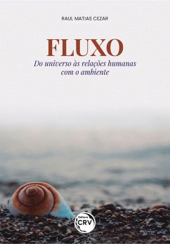 Fluxo do universo às relações humanas com o ambiente (eBook, ePUB) - Matias Cezar, Raul